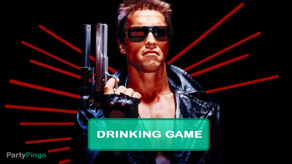 Terminator Drinking Game