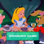 Alice in Wonderland Drinking Game