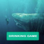 The Meg Drinking Game