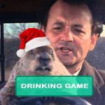 Groundhog Day Drinking Game
