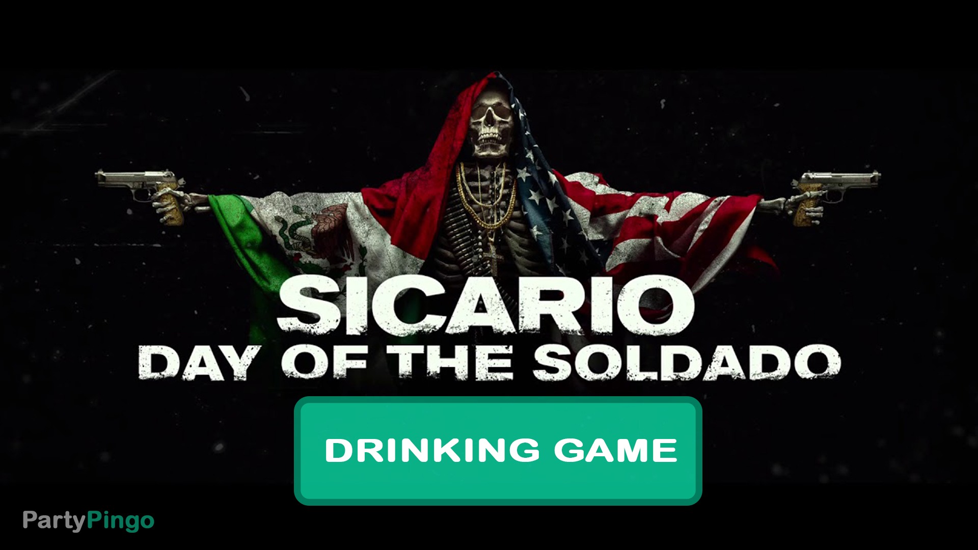 Sicario 2 - Day of the Soldado Drinking Game