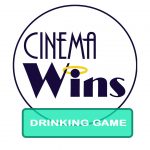 CinemaWins Drinking Game