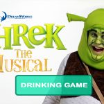 Shrek - The Musical Drinking Game