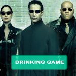 The Matrix Reloaded Drinking Game