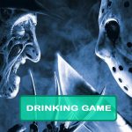 Freddy vs. Jason Drinking Game