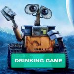 Wall-E Drinking Game
