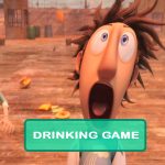 Cloudy with a Chance of Meatballs Drinking Game