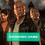 A Good Day to Die Hard Drinking Game