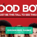 Good Boys Drinking Game