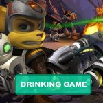 Ratchet & Clank - Up Your Arsenal Drinking Game