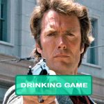 Dirty Harry Drinking Game