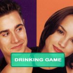 Shes all that Drinking Game