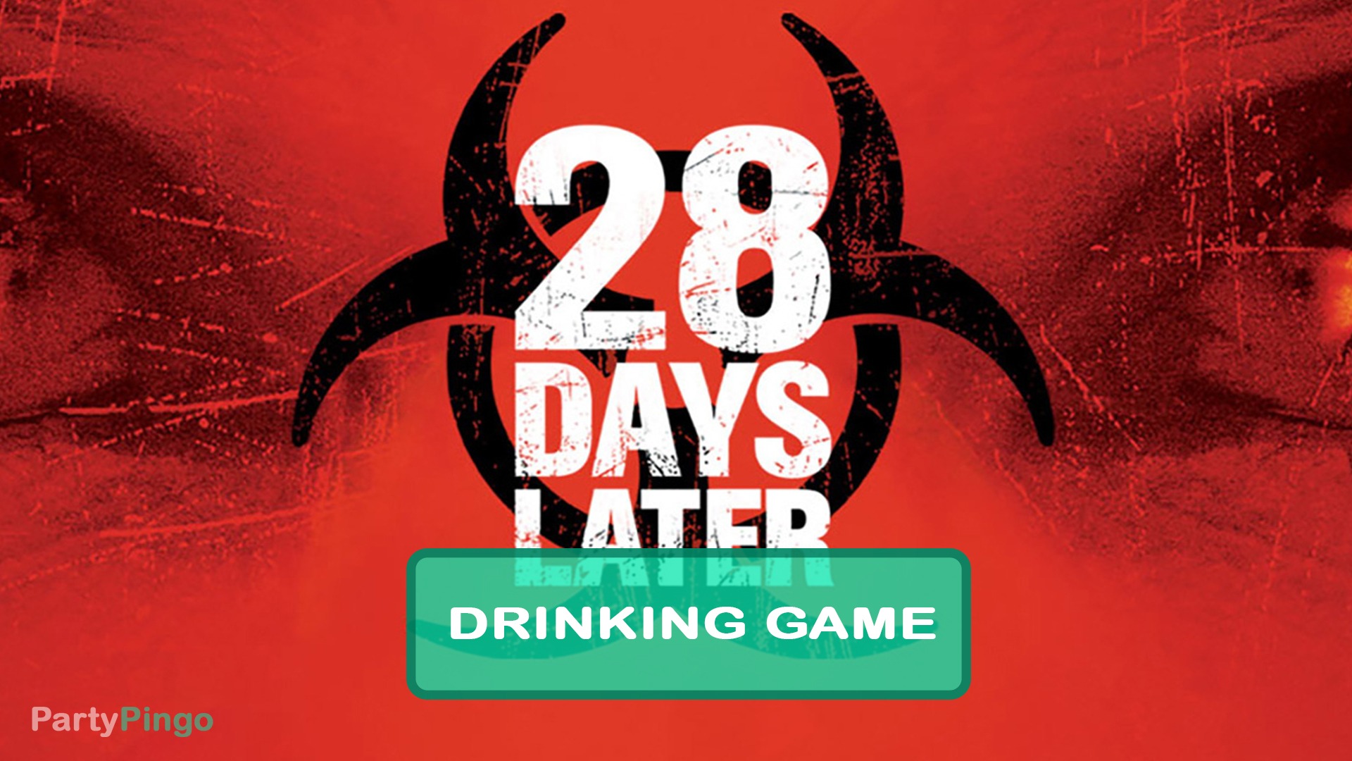 28 Days Later Drinking Game