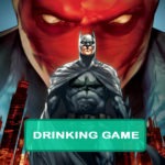 Batman - Under the Red Hood Drinking Game