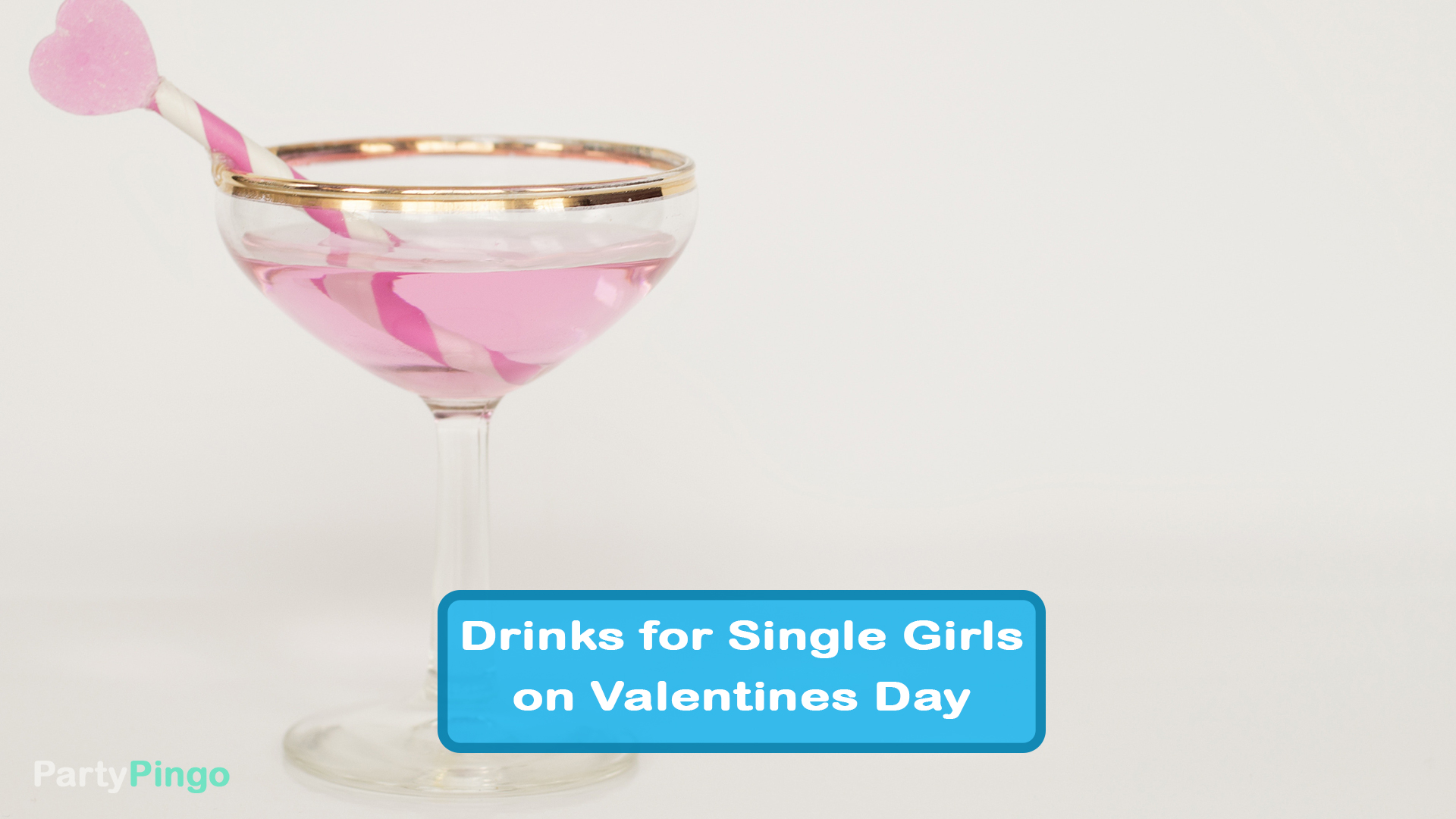 Drinks for Single Girls on Valentines Day