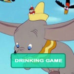 Dumbo Drinking Game