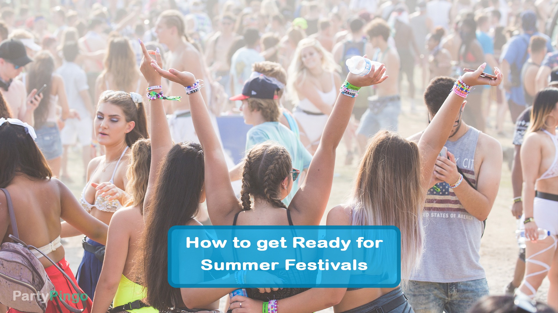 How to get Ready for Summer's many Festivals