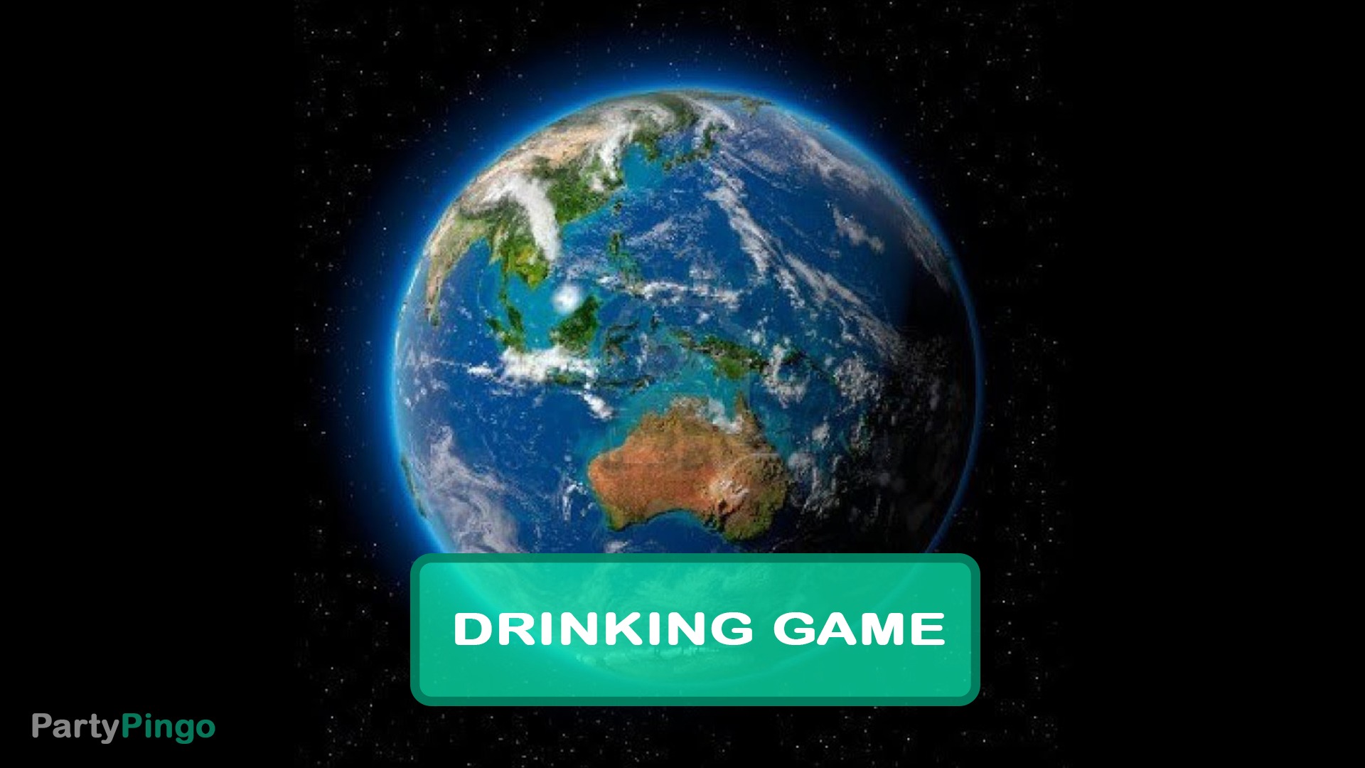 Planet Earth Drinking Game