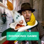 Who Framed Roger Rabbit Drinking Game