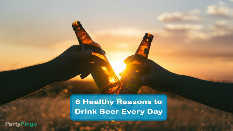 6 Healthy Reasons to Drink Beer Every Day