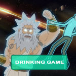 Rick and Morty - Childrick of Mort Drinking Game