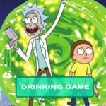 All Rick and Morty Drinking Games