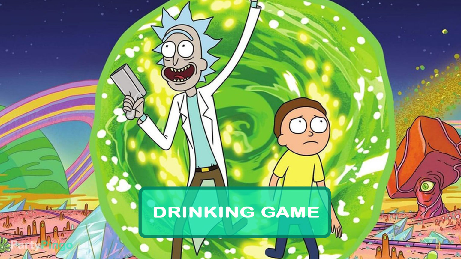 All Rick and Morty Drinking Games - Partypingo