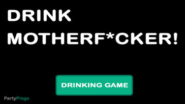 Drink Motherfucker Drinking Game