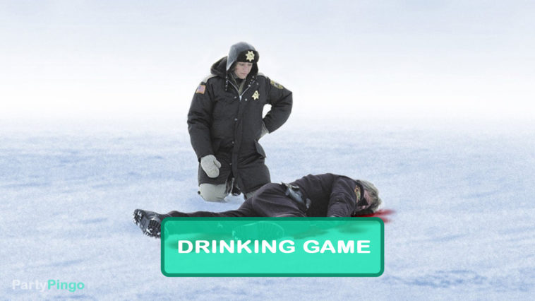 Fargo Drinking Game