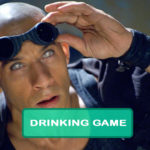 The Chronicles of Riddick Drinking Game