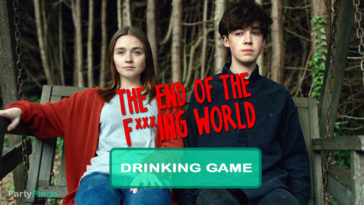 The End of the F***ing World Drinking Game