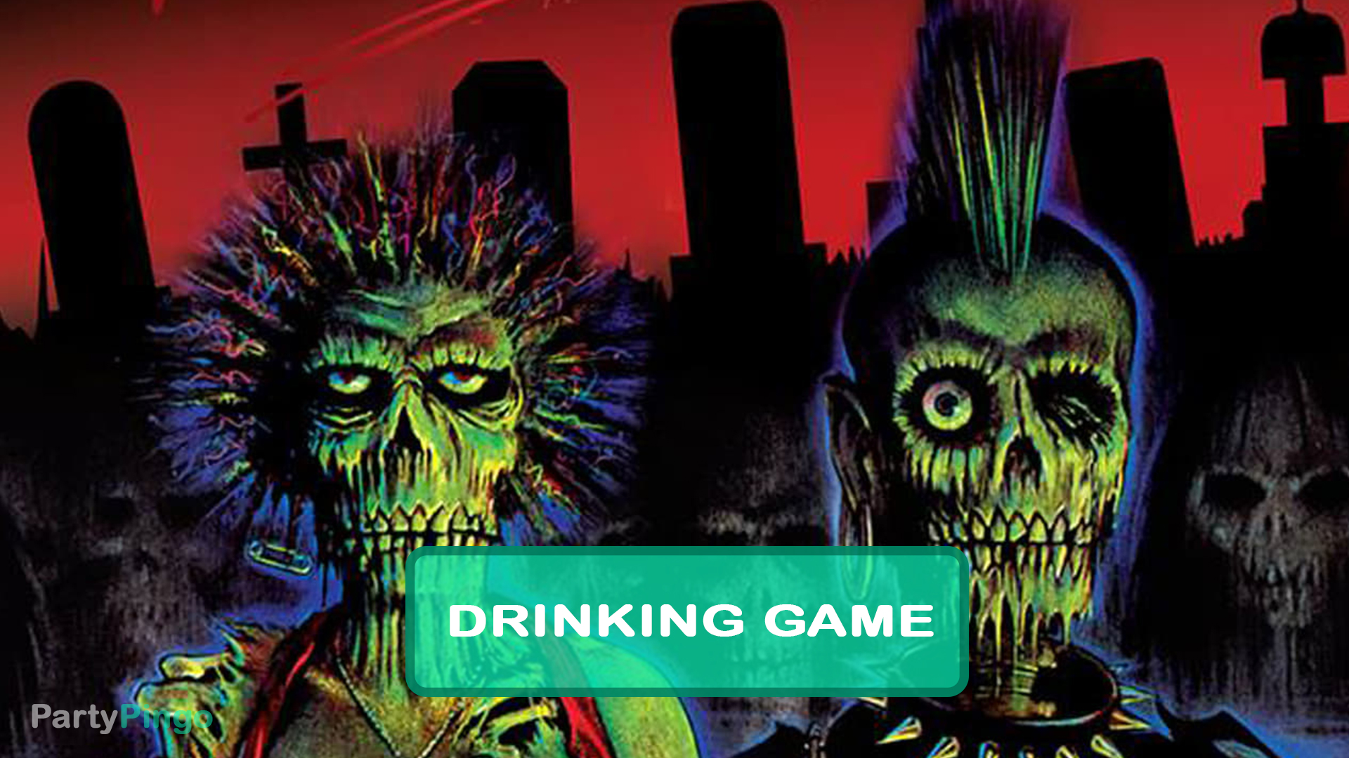 The Return of the Living Dead Drinking Game