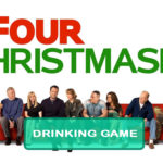 Four Christmases Drinking Game