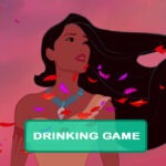 Pocahontas Drinking Game