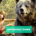 The Jungle Book Live Action Drinking Game