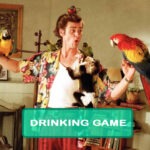Ace Ventura: Pet Detective Drinking Game