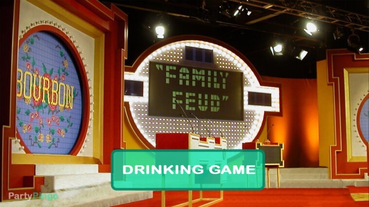 Family Feud Drinking Game