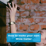 How to make your own Wine Cellar