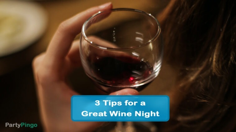 3 Tips for a Great Wine Night