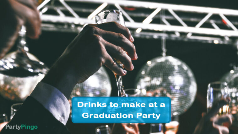 Drinks to make at a Graduation Party