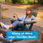 Enjoy a good glass of wine after you have tidied up the garden
