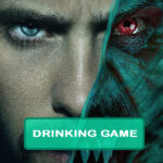Morbius Drinking Game