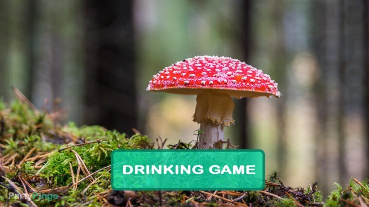 How to Play Mushroom Drinking Game