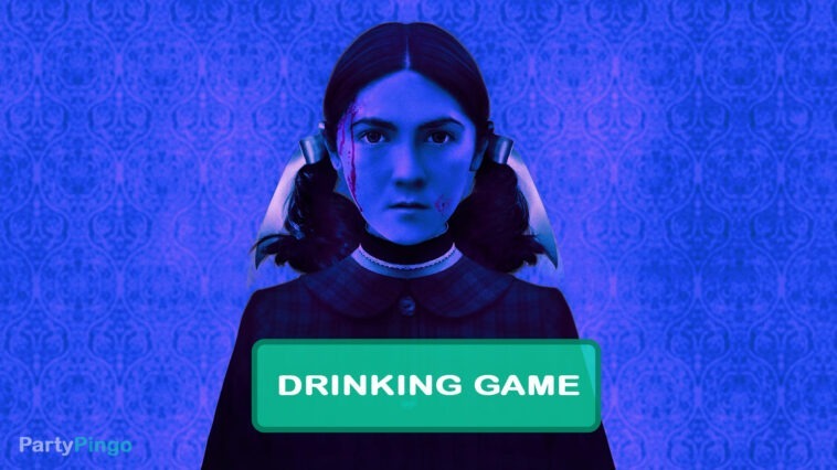 Orphan: First Kill (2022) Drinking Game