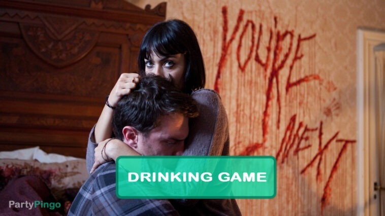 You're Next Drinking Game