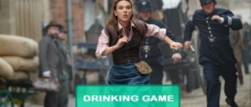Enola Holmes 2 Drinking Game