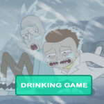 Rick and Morty: Full Meta JackRick Drinking Game