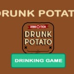 Drunk Potato Drinking Game