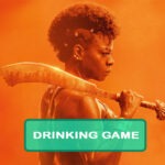 The Woman King Drinking Game