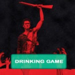 Evil Dead 2 Drinking Game
